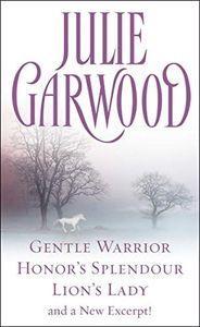 Julie Garwood Box Set: Gentle Warrior, Honor's Splendour, Lion's Lady, and a New Excerpt!