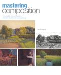 Mastering Composition Techniques & Principles To Dramatically Improve Your Painting