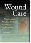 Wound Care: A Collaborative Practice Manual for Health Professionals