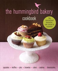 The Hummingbird Bakery Cookbook: Now revised and expanded with new recipes