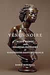 Vénus Noire: Black Women and Coloni