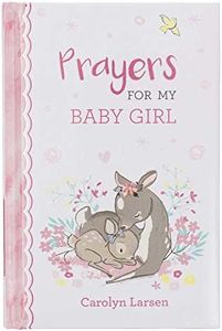 Prayers For My Baby Girl - 40 Prayers with Scripture Padded Hardcover Gift Book For Moms w/Gilt-Edge Pages