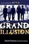 The Grand Illusion: Love, Lies, and My Life With STYX: The Personal Journey of "Styx" Rocker Chuck Panozzo