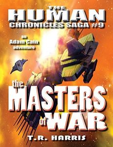 The Masters of War: Expanded Edition: An Adam Cain Adventure (The Human Chronicles Saga Book 9)