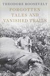 Forgotten Tales and Vanished Trails