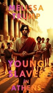 Young Slaves in Athens: Historical Gay Romance Erotica ebook (Historical Erotica Slaves Stories)