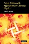 Group Theory with Applications in Chemical Physics