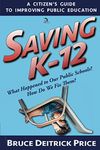 Saving K-12: What Happened to Our Public Schools? How Do We Fix Them?