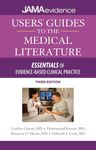 Users' Guides to the Medical Literature: Essentials of Evidence-Based Clinical Practice, Third Edition: Essentials of Evidence-Based Clinical Practice 3e (MEDICAL/DENISTRY)