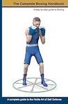 The Complete Boxing handbook: A ste