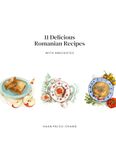 11 Delicious Romanian Recipes with Anecdotes