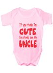 Print4U Think I'm Cute See My Uncle ~Funny Babygrow~Babies Gift Boy/Girl Vest Babies 3-6 pink