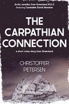 The Carpathian Connection: A short crime story from Greenland (Greenland Crime Short Stories Book 1)