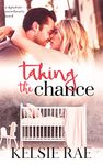 Taking the Chance: a second chance, pregnancy romance (Signature Sweethearts)