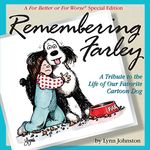 Remembering Farley: A Tribute to the Life of Our Favorite Cartoon Dog: A For Better or For Worse Special Edition