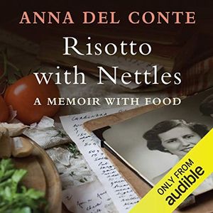 Risotto with Nettles: A Memoir with Food