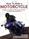 How to Ride a Motorcycle: A Rider's
