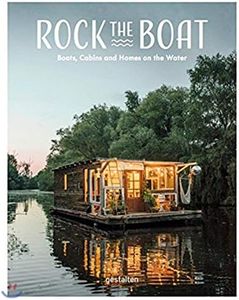 Rock the Boat: Boats, Cabins and Homes on the Water