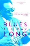 Blues All Day Long: The Jimmy Rogers Story