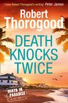 Death Knocks Twice: A feel good, escapist, cosy crime mystery from the creator of the hit TV series Death in Paradise (A Death in Paradise Mystery, Book 3)