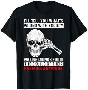 Wrong Society I Drink From The Skull Of My Enemies T-Shirt