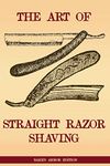 The Art Of Shaving: Straight Razor Shaving