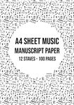 Music Manuscript Paper A4: 12 Stave / Staff Manuscript Pad | 100 Page Sheet Music Book