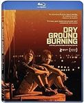 Dry Ground Burning [Blu-ray]