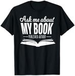 Ask Me About My Book Tshirt Published Author Writer Shirt T-Shirt