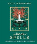 The Book of Spells: 150 Magickal Wa