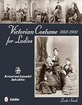 Victorian Costume for Ladies 1860-1