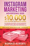 Instagram Marketing Advertising: $10,000/Month Ultimate Guide for Personal Branding, Affiliate Marketing, and Drop-Shipping: Best Tips and Strategies ... with Instagram Ads (Make Money Online)
