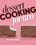 Dessert Cooking for Two: 115 Perfec