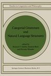 Categorial Grammars and Natural Language Structures: 32 (Studies in Linguistics and Philosophy, 32)