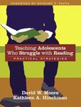 Teaching Adolescents Who Struggle with Reading: Practical Strategies