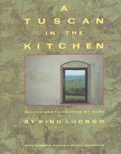 A Tuscan in the Kitchen: Recipes and Tales from My Home