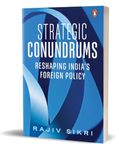 Strategic Conundrums: Reshaping India's Foreign Policy