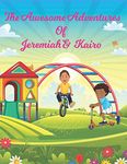 The Awesome Adventures of Jeremiah and Kairo: Going to see Mase: 2 (The Awesome Adventures of Jeremiah & Kairo)