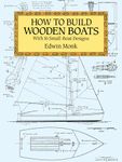 How to Build Wooden Boats: with 16 Small-boat Designs (Dover Woodworking)