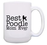 ThisWear Poodle Dog Mom Gifts Best Poodle Mom Ever Dog Mother Gifts 15-oz Coffee Mug Tea Cup White