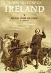 A New History of Ireland: Volume V: Ireland under the Union, I: 1801-1870: Ireland Under the Union, I, 1801-70: 5