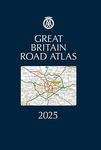 Great Britain Road Atlas 2025 Hardback (AA Road Atlas) (AA Road Atlas Britain) (AA UK Atlas Britain)