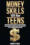 Money Skills 101 for Teens: Discove