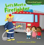 Let's Meet a Firefighter (Cloverleaf Books (TM) -- Community Helpers)