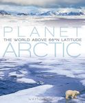 Planet Arctic: Life at the Top of t