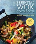 The Essential Wok Cookbook: A Simple Chinese Cookbook for Stir-Fry, Dim Sum, and Other Restaurant Favorites