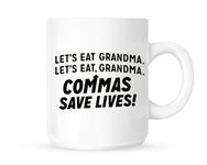 Let's Eat Grandma - Punctuation Saves Lives! - Funny Novelty English Grammar Tea/Coffee Mug/Cup - Great Gift Idea