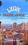 Lyon travel guide 2024: A culinary 