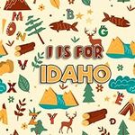 I is For Idaho: Know My State Alpha