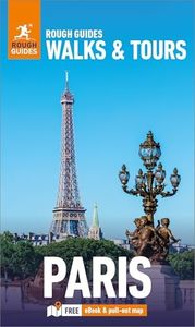 Rough Guides Walks and Tours Paris: Top 20 Itineraries for Your Trip: Travel Guide with eBook